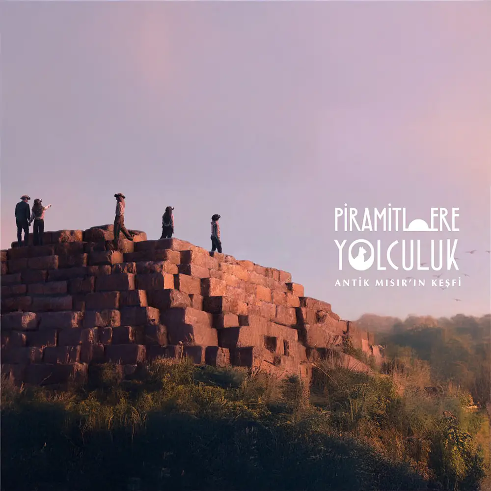 Piramitlere Yolculuk - Antik Mısır’ın Keşfi